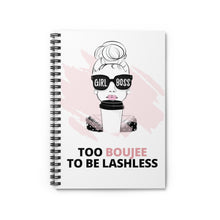 Load image into Gallery viewer, Girl Boss - Too Boujee To Be Lashless Spiral Notebook
