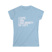 Load image into Gallery viewer, I Had Anxiety So I Left Women's Fitted T-Shirt | Funny Saying Quote T-Shirt |Sassy Cute T-Shirt, Hipster shirt. Gift for teens, Introvert shirt