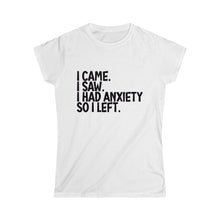Load image into Gallery viewer, I Had Anxiety So I Left Women's Fitted T-Shirt | Funny Saying Quote T-Shirt |Sassy Cute T-Shirt, Hipster shirt. Gift for teens, Introvert shirt