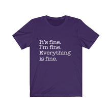 Load image into Gallery viewer, It's Fine, Everything is Fine, Unisex Short Sleeve Tee