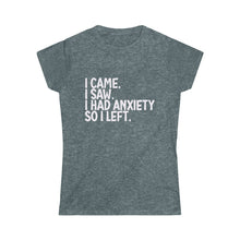 Load image into Gallery viewer, I Had Anxiety So I Left Women's Fitted T-Shirt | Funny Saying Quote T-Shirt |Sassy Cute T-Shirt, Hipster shirt. Gift for teens, Introvert shirt