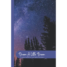 Load image into Gallery viewer, Dream a Little Dream: A Journal for Tracking Your Nightly Adventures | Dream Journal