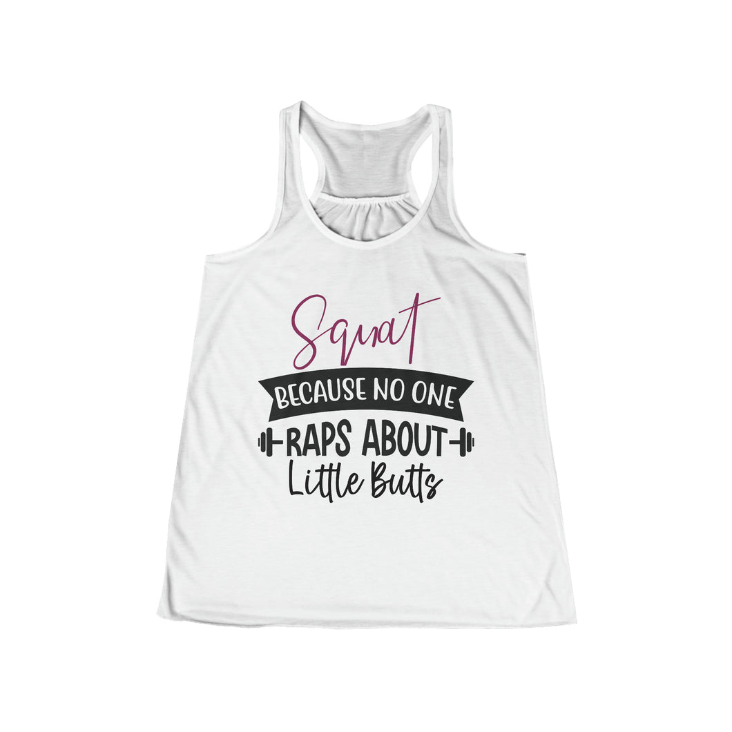 Because No One Raps About Little Butts Racer Back Tank Top