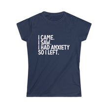 Load image into Gallery viewer, I Had Anxiety So I Left Women&#39;s Fitted T-Shirt | Funny Saying Quote T-Shirt |Sassy Cute T-Shirt, Hipster shirt. Gift for teens, Introvert shirt

