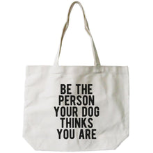 Load image into Gallery viewer, Be the Person...Canvas Tote Bag
