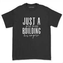 Load image into Gallery viewer, Just a Girl Boss Building Her Empire Shirt Sassy Graphic T-Shirt

