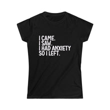 Load image into Gallery viewer, I Had Anxiety So I Left Women&#39;s Fitted T-Shirt | Funny Saying Quote T-Shirt |Sassy Cute T-Shirt, Hipster shirt. Gift for teens, Introvert shirt
