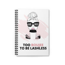 Load image into Gallery viewer, Girl Boss - Too Boujee To Be Lashless Spiral Notebook
