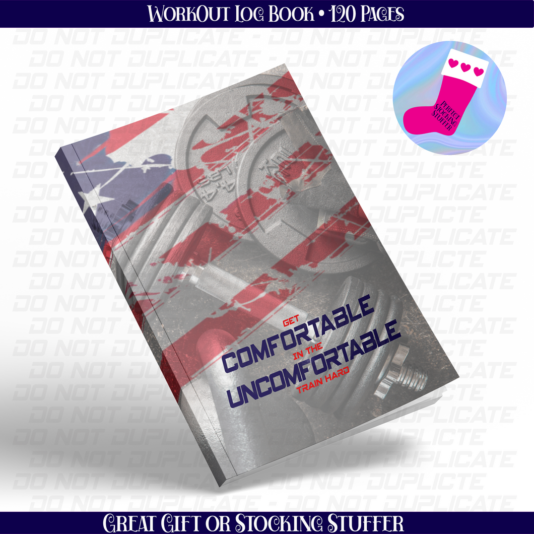 Get Comfortable with the Uncomfortable Workout Logbook