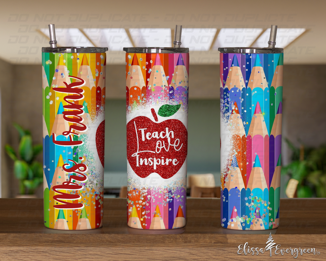 Teach, Love, Inspire, Colored Pencil Stainless Steel Tumbler | Personalized 20oz Tumbler