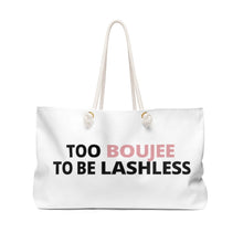 Load image into Gallery viewer, Girl Boss - Too Boujee To Be Lashless Weekender Bag
