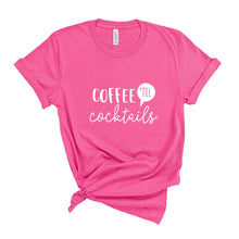Load image into Gallery viewer, Coffee &#39;Til Cocktails T-Shirt
